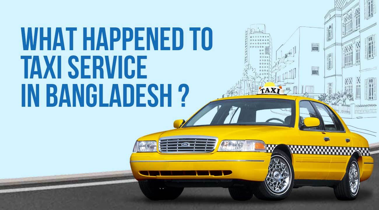 What Happened to Taxi Service in Bangladesh