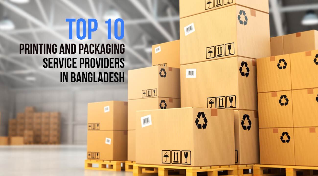 Top 10 Printing and Packaging Service Providers in Bangladesh