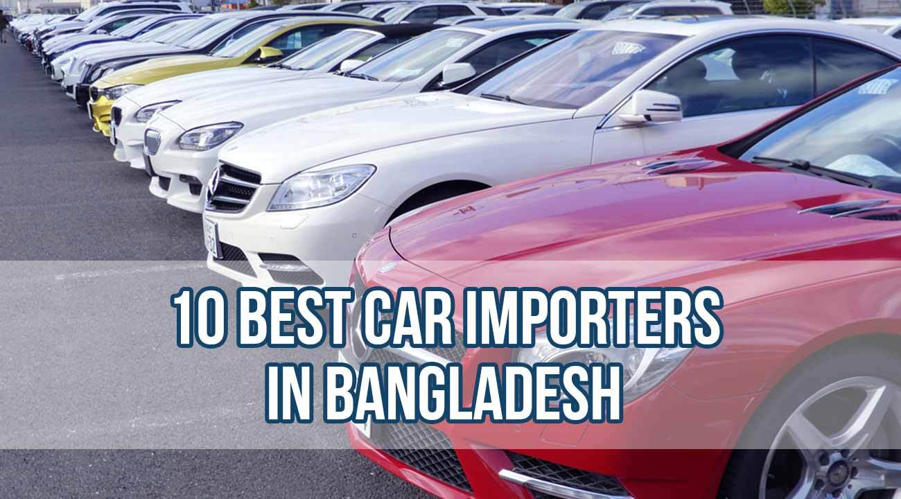 10 Best Car Importers in Bangladesh