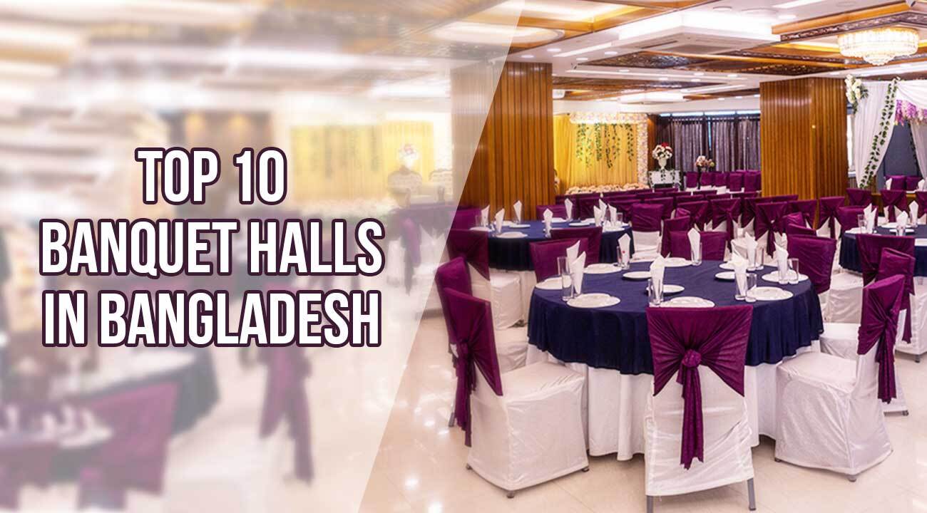 Top 10 Banquet Halls In Bangladesh