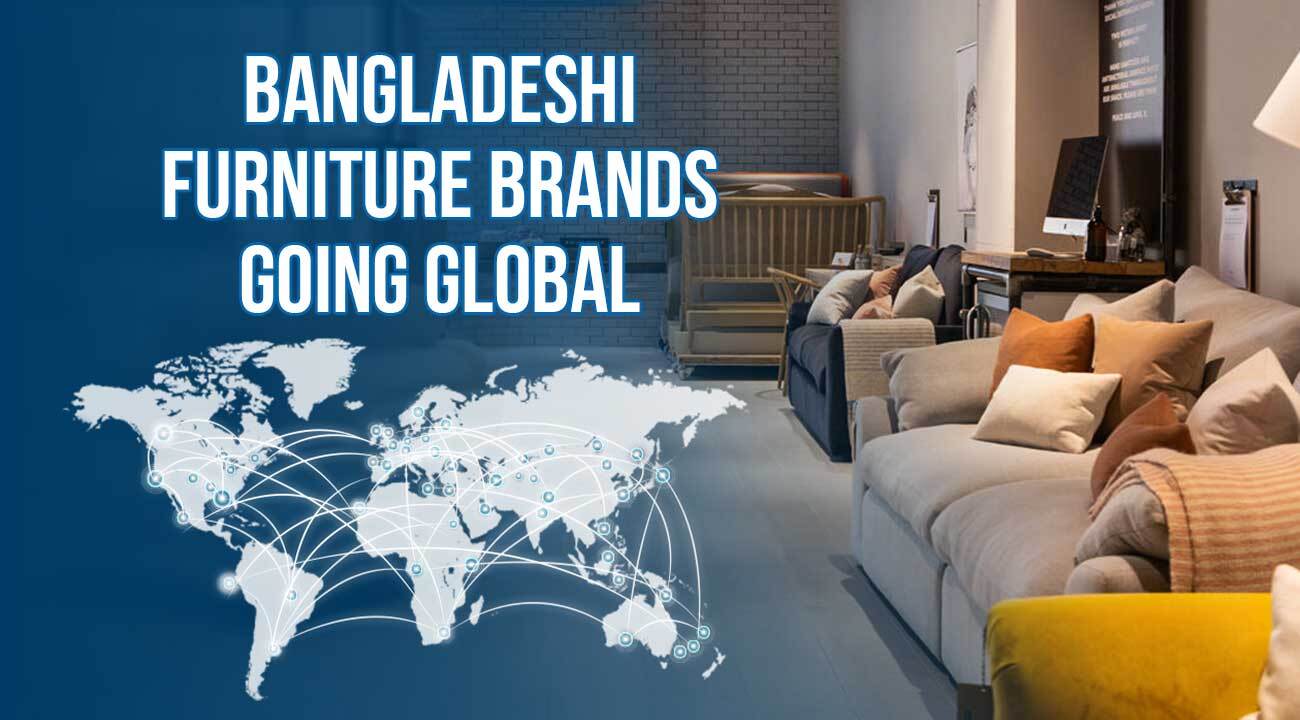 Why Are Bangladeshi Furniture Brands Going Global