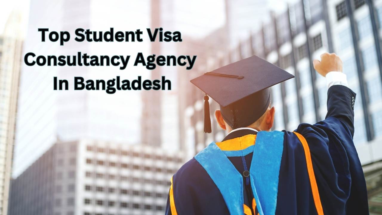 Top Student Visa Consultancy Agency In Bangladesh